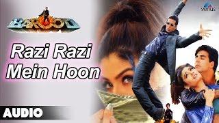 Barood : Razi Razi Mein Hoon Razi Full Audio Song | Akshay Kumar, Raveena Tandan |