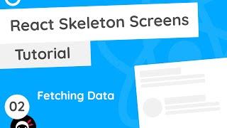 React Skeleton Screen Tutorial #2 - Fetching Data