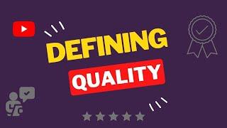 How do you define the "Quality" of a product or service?