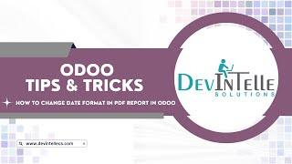 How to change date format in PDF report in Odoo | #odoo17 | #odoo17features