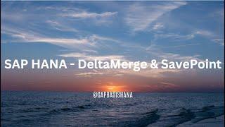 SAP HANA 2.0 - Delta Merge & SavePoint