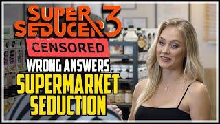 Super Seducer 3 Supermarket Seduction All Wrong Answers