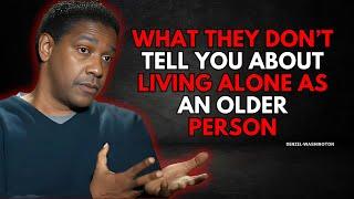 Things They Don’t Tell You About Living Alone as an Older Person | Denzel Washington Motivation