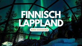 Ruka Kuusamo | Finnisch Lappland im Winter (Nordlichter, Husky Safari, Nordic River Floating) [Doku]