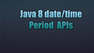 Java 8 date/time Period  APIs