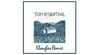 Tom Rosenthal - Go Solo (Klanglos Remix)