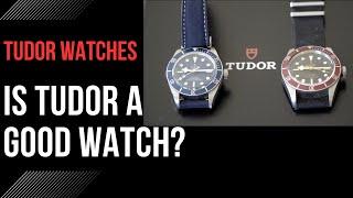 Is Tudor a Good Watch? The Truth About Tudor Watches  [Must-Watch Before Buying]