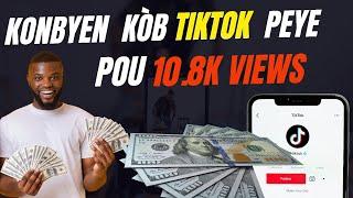 MEN KONBYEN KÒB TIKTOK PEYE POU CHAK 1K VIEWS WAP SEZI#monetizetiktok #tiktok #kòman #fèlajan