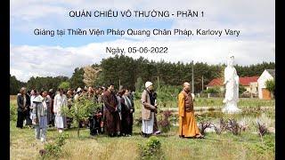 Thầy Pháp Nhật - Quán Chiếu Vô Thường - Phần 1 (05-06-2022)