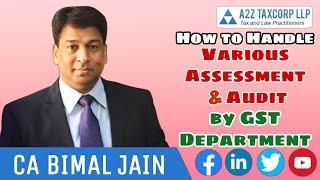 How to Handle Various Assessment & Audit by GST Department || CA Bimal Jain
