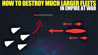 Capital Ship Tactics: How to Destroy Much Larger Fleets in Empire at War