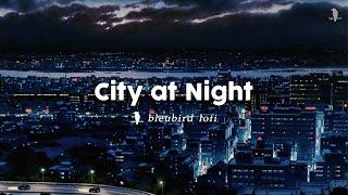 City at night  Anime 80s 90s Vibes ~ Relaxing Lofi Beats