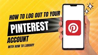 How To Log Out Of Your Pinterest Account - Easy 2024