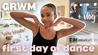 get ready with me for the first day of dance | *GRWM* *vlog* *new dance studio*