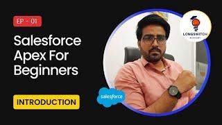 Introduction to Salesforce Apex Programming for Beginners | EP 01#longswitchacademy #salesforceapex