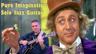 Pure Imagination, solo jazz guitar, Jake Reichbart