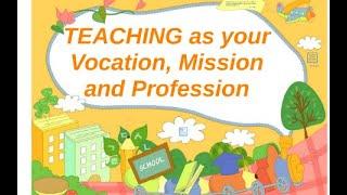 Teaching as a Vocation, Mission and profession (Teaching Profession)