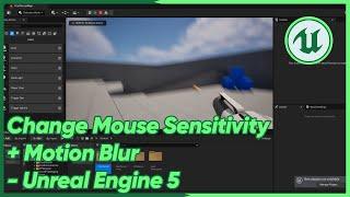 Change Mouse Sensitivity + Motion Blur - Unreal Engine 5