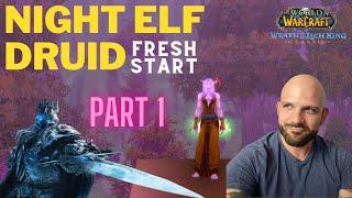 Lets Play Classic WoW - Fresh Start Druid - WotLK Gameplay - Part 1