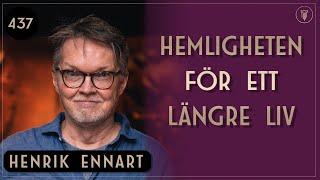 Hemligheten för ett längre liv, Henrik Ennart | Framgångspodden | 437