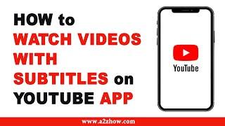 How to Watch Videos with Subtitles on Youtube App