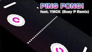 CHAI PING PONG! feat. YMCK (Busy P Remix)  -  Official Music Video