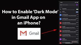 How to Enable 'Dark Mode' in Gmail App on an iPhone?