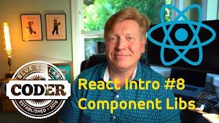 Introduction to React #8 | Component Libraries