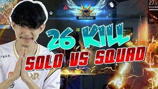 SOLO VS SQUAD 26 KILL | AKHIR NYA DPT JUGA !!