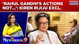 'Rahul Gandhi Kab Mature Honge?' Kiren Rijiju's Smashing Interview With Navika Kumar | Newshour