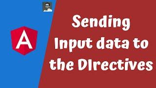 36. Sending input data to the Directives as Input properties in the Angular.