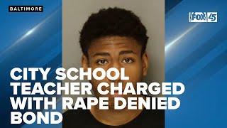 Baltimore City School teacher charged with rape denied bond