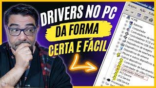 COMO INSTALAR OS DRIVERS NO PC DA FORMA CERTA, RÁPIDA E FÁCIL