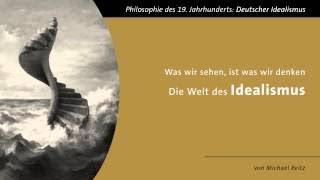 Die Welt des Idealismus Was wir sehen, ist was wir denken