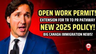 NEW Canada Open Work Permit Extension Policy 2025 | TR To PR Pathway | Canada Immigration