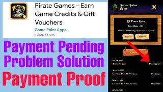 Pirate games app payment pending problem| pirate games app payment proof.