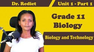 Grade 11 Biology Unit 1:Biology and Technology  Part 1