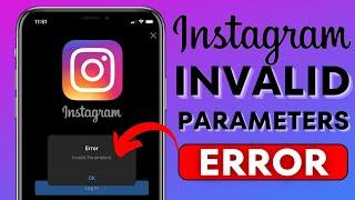 How to Fix Instagram Invalid Parameters Error|Solve  Problem of invalid parameters in instagram