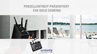 Eva Solo Cooking - Funktionalität trifft Originalität