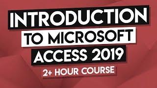 How to Use MS Access - Microsoft Access 2019 Full Tutorial - 2.5 Hours
