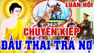 12 Chuyện Luân Hồi Chuyển Kiếp - ĐẦU THAI TRẢ NỢ...Báo Ứng Hiện Đời | Chuyện Nhân Quả 2024 Hay Nhất