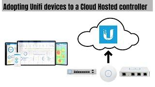 Adopting Unifi Devices to a Cloud Hosted Controller