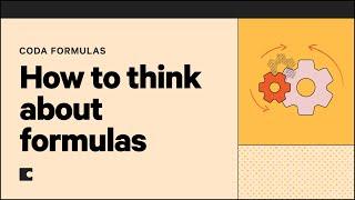 How to think about Coda formulas | Formulas 101