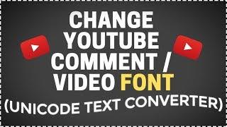 How To Change Your YouTube Font Comment/Title/Description Of Your Video 2019(Unicode Text Converter)