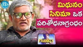 Midhunam Movie Is A Research Film - Tanikella Bharani || Frankly with TNR || Talking Movies