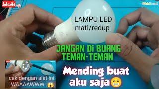 CARA PERBAIKI LAMPU LED PHILIPS REDUP/MATI@Wahidcool