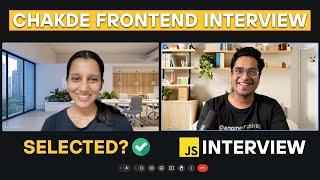 4.5 Years Experienced Best Javascript Interview | Chakde Frontend Interview EP - 01