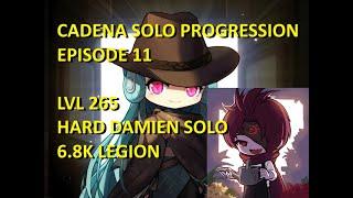 Cadena Solo Progression Episode 11 - Lvl 265, Hard Damien Solo, 6.8K Legion