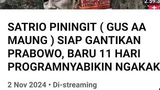 KITA TONTON SJ SEBERSPA HEBAT PRABOWO, TP KLO AKU PESIMIS ¤ SATRIO PININGIT ( GUS AA MAUNG )