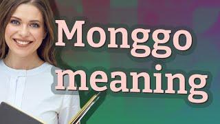 Monggo | meaning of Monggo